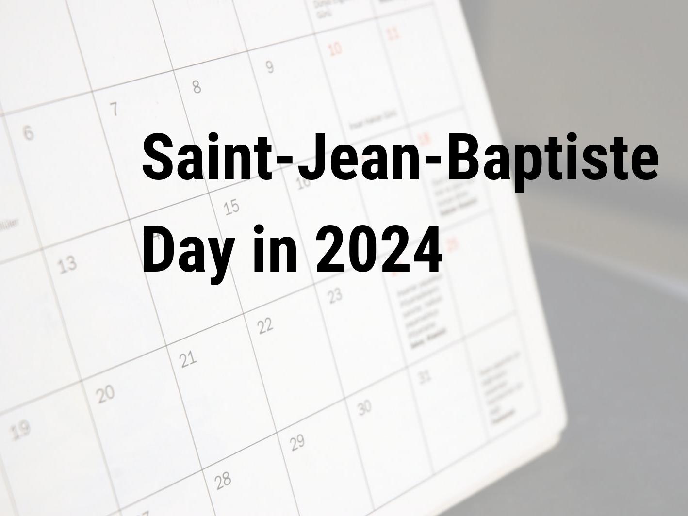 SaintJeanBaptiste Day 2024 Calendar Center
