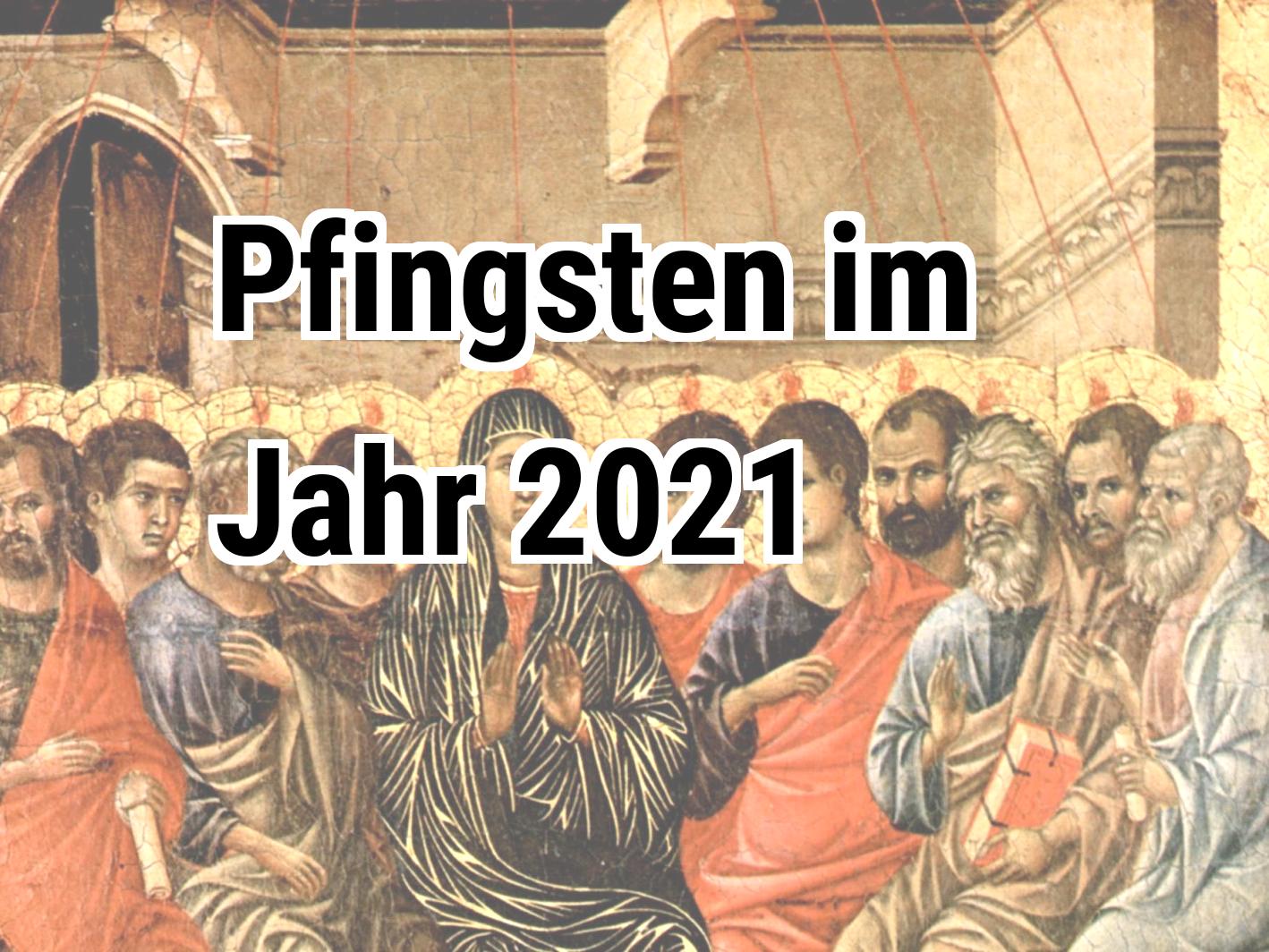Pfingsten 2021. Wann ist Pfingsten im Jahr 2021?