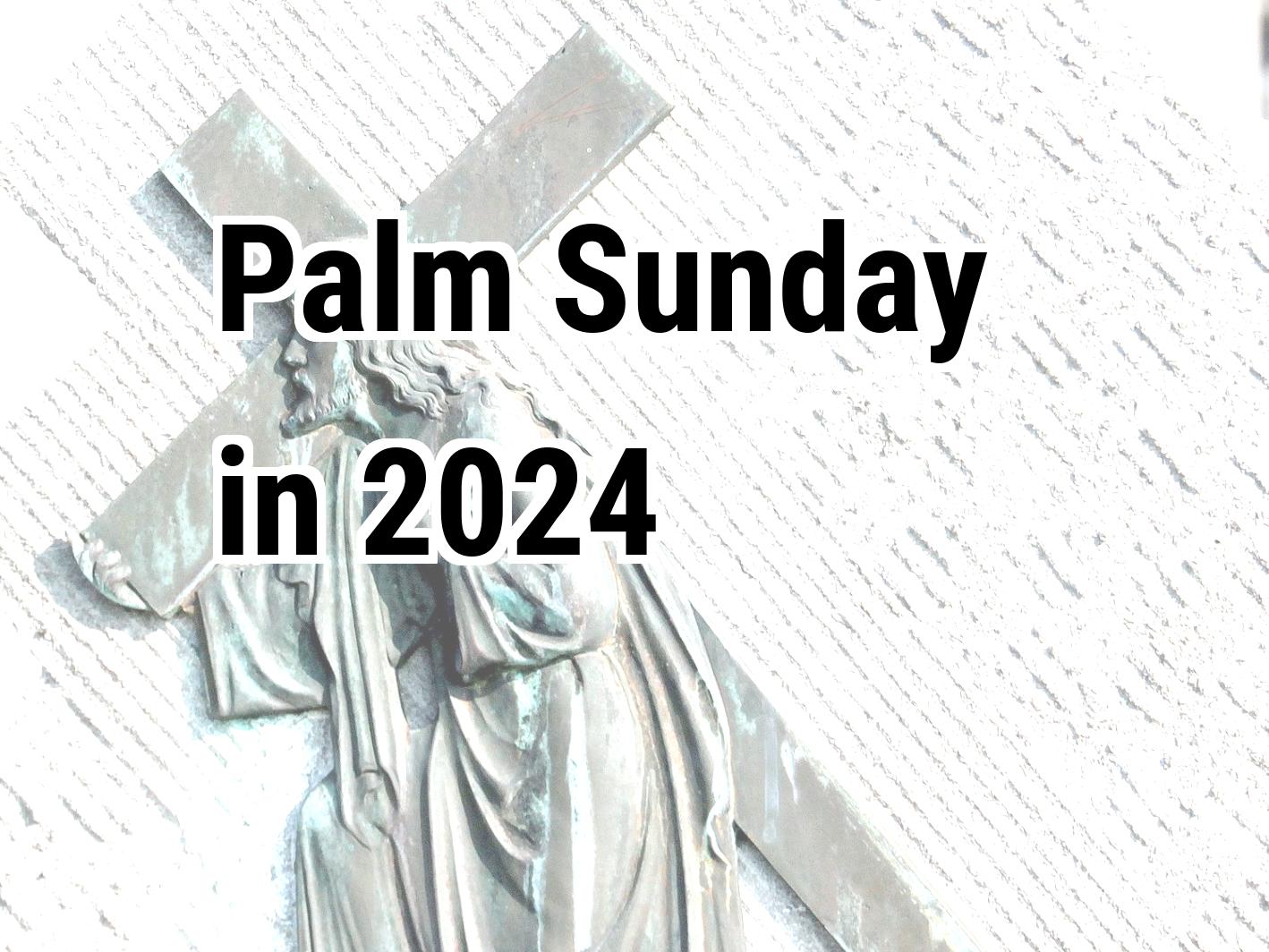 Palm Sunday 2024. When was Palm Sunday in 2024 Calendar Center