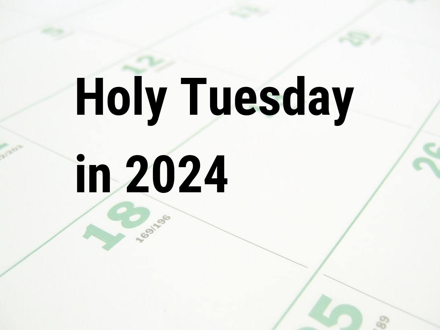 Holy Tuesday 2024 Calendar Center