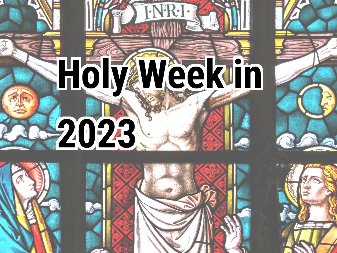Holy Week 2023. When is Holy Week in 2023 Calendar Center