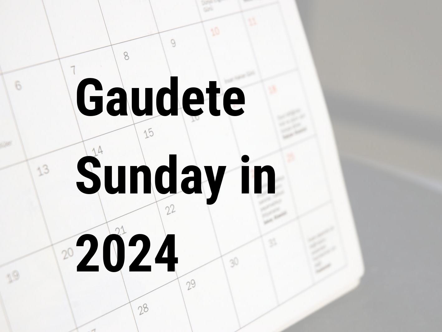 Gaudete Sunday 2024 Calendar Center