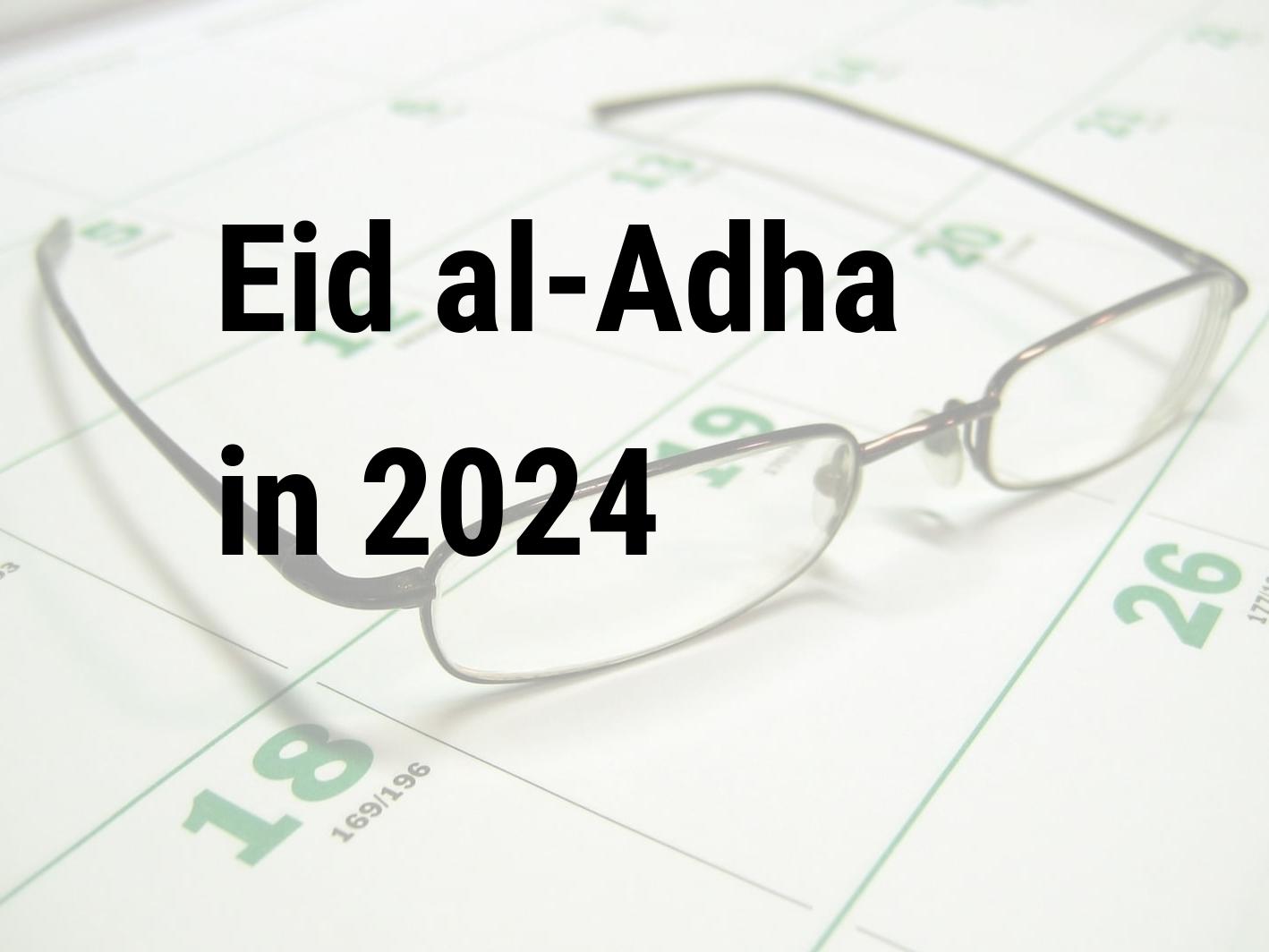 Eid alAdha 2024. When is Eid alAdha in 2024 Calendar Center
