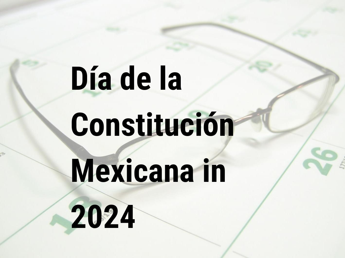 Día de la Constitución Mexicana 2024 Calendar Center